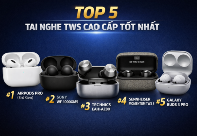 Top tai nghe TWS cao cấp đáng mua năm 2026